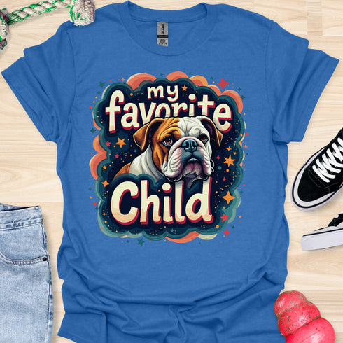 My bulldog is my favorite child - V4 - Happiness T-Shirt